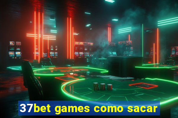 37bet games como sacar